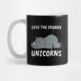 Save the Chubby Unicorns. Funny Phrase, Nature and Animal Mug